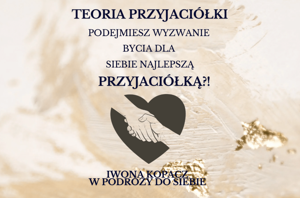 Iwona Kopacz - teoria przyjaciółki